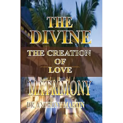 The Divine Matrimony: The Creation of Love - Paperback