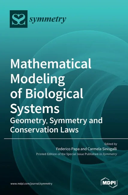 Mathematical Modeling of Biological Systems: Geometry, Symmetry and Conservation Laws - Hardcover