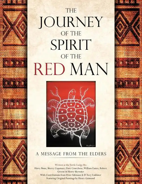 The Journey of the Spirit of the Red Man: A Message from the Elders - Paperback