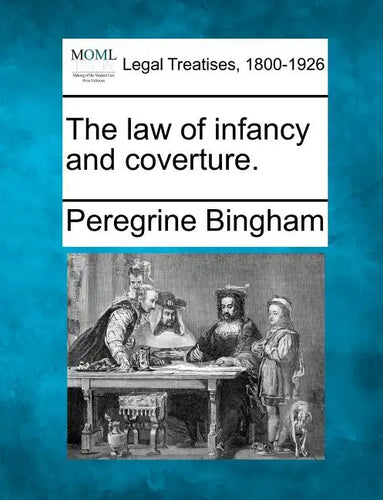 The Law of Infancy and Coverture. - Paperback