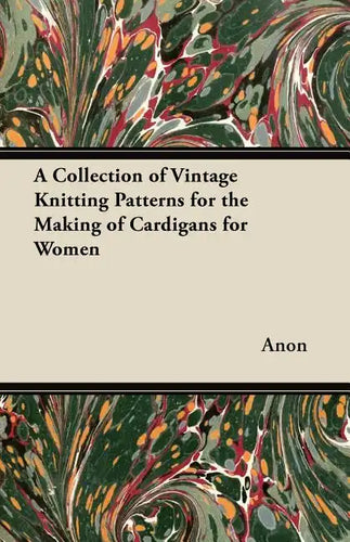A Collection of Vintage Knitting Patterns for the Making of Cardigans for Women - Paperback