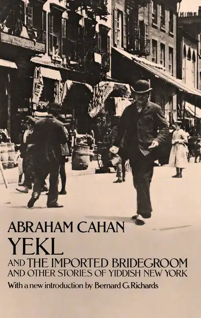 Yekl and the Imported Bridegroom and Other Stories of the New York Ghetto - Paperback