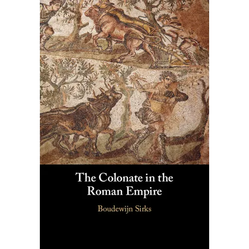 The Colonate in the Roman Empire - Hardcover