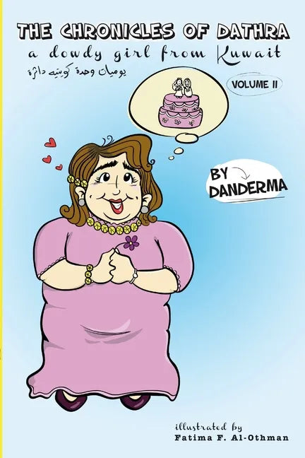 The Chronicles of Dathra, a Dowdy Girl from Kuwait Volume II - Paperback