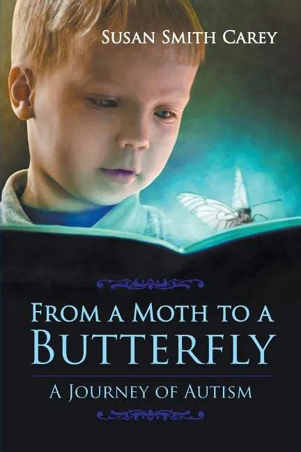 From a Moth to a Butterfly: A Journey of Autism - Paperback