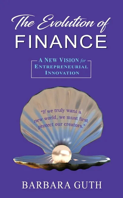 The Evolution of Finance: A New Vision for Entrepreneurial Innovation - Paperback