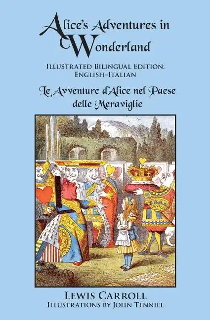 Alice's Adventures in Wonderland: Illustrated Bilingual Edition: English-Italian - Paperback