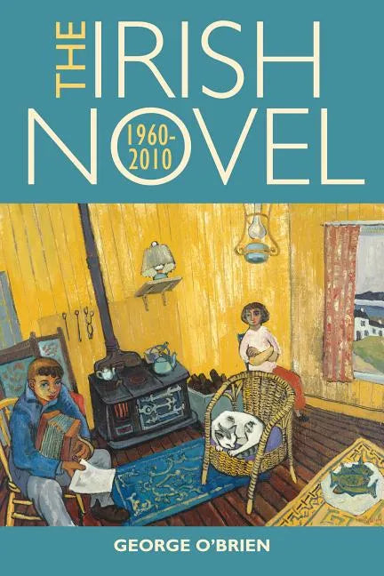 The Irish Novel: 1960-2010 - Paperback