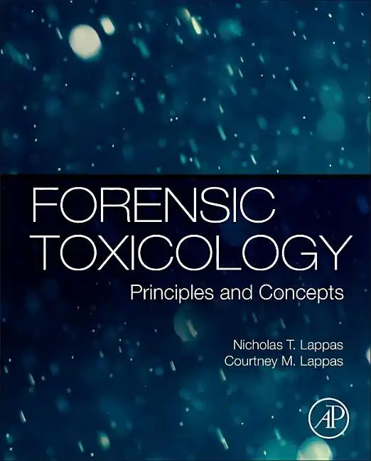 Forensic Toxicology: Principles and Concepts - Hardcover