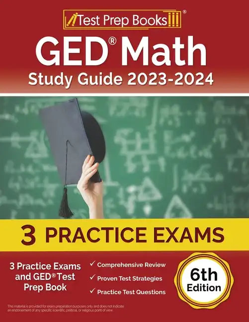 GED Math Study Guide 2023-2024: 3 Practice Exams and GED Test Prep Book [6th Edition] - Paperback