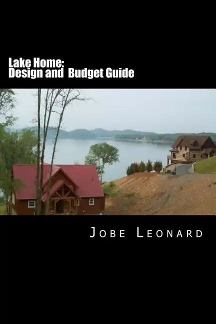 Lake Home: Budget and Design Guide - Paperback