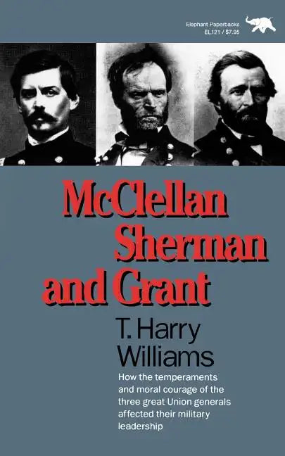 McClellan, Sherman, and Grant - Paperback