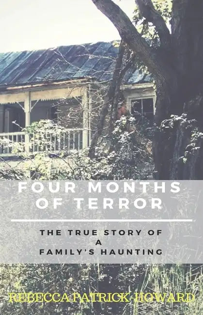 Four Months of Terror: The True Story of a Family's Haunting - Paperback