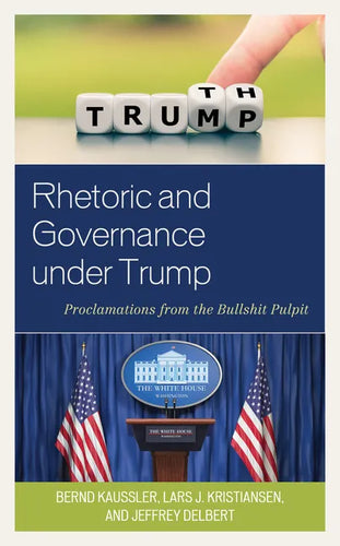 Rhetoric and Governance under Trump: Proclamations from the Bullshit Pulpit - Paperback