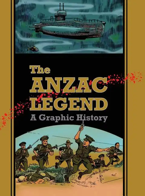 The Anzac Legend: A Graphic History - Hardcover