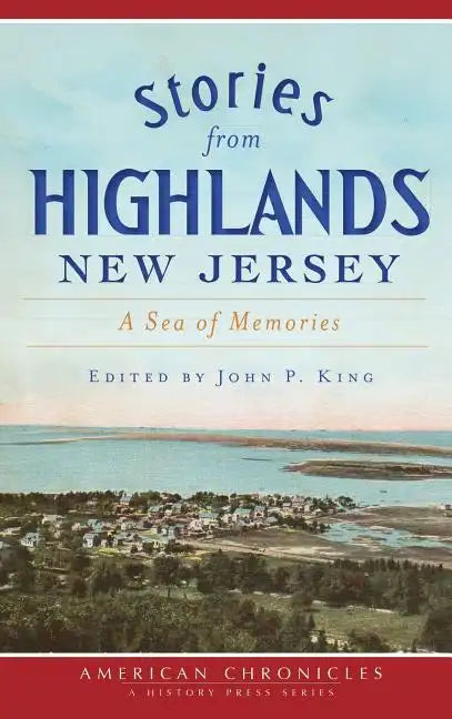 Stories from Highlands, New Jersey: A Sea of Memories - Hardcover