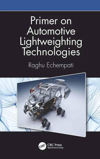 Primer on Automotive Lightweighting Technologies - Hardcover