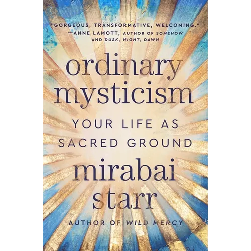 Ordinary Mysticism: Your Life as Sacred Ground - Hardcover