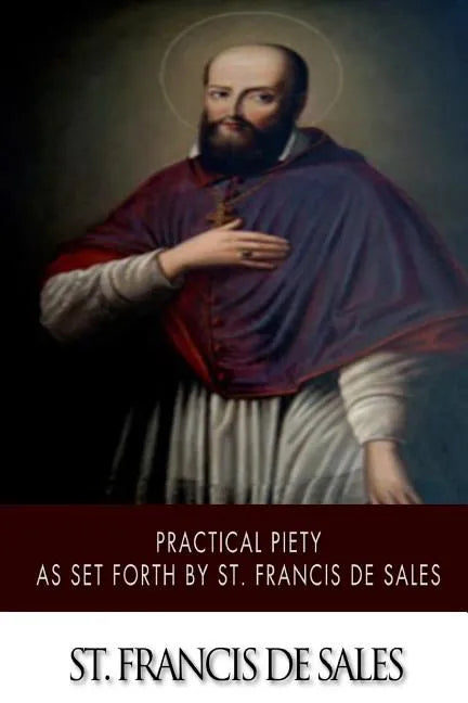 Practical Piety as Set Forth by St. Francis de Sales - Paperback