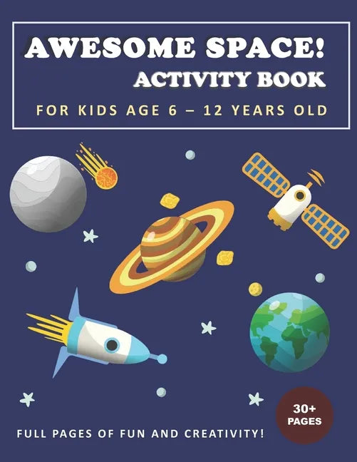 Awesome Space! Activity Book for Kids Age 6 - 12 Years Old - Paperback