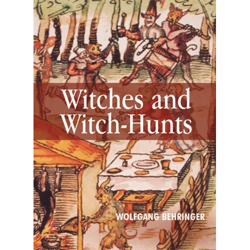 Witches and Witch-Hunts: A Global History - Hardcover