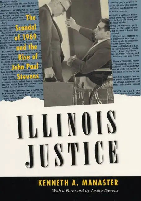 Illinois Justice: The Scandal of 1969 and the Rise of John Paul Stevens - Paperback