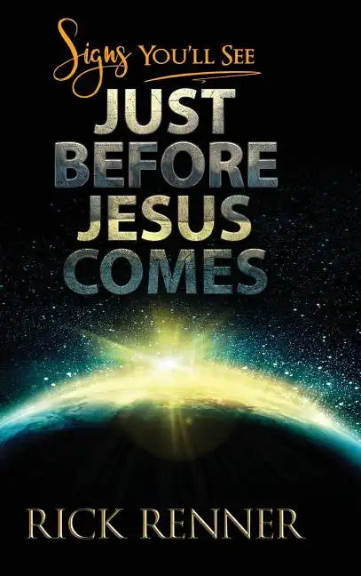 Signs You'll See Just Before Jesus Comes - Hardcover