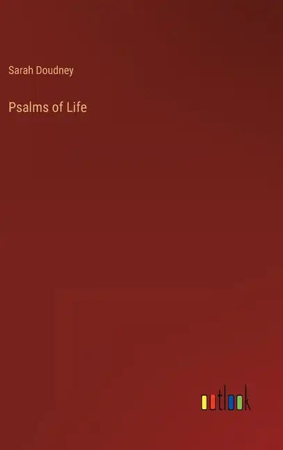 Psalms of Life - Hardcover