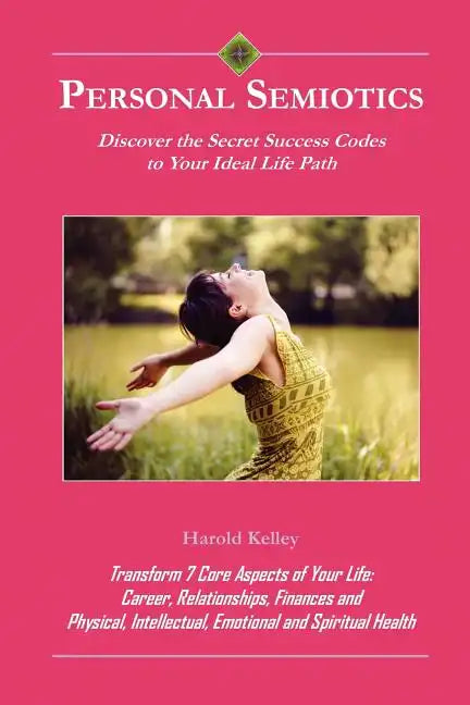 Personal Semiotics: Discover the Secret Success Codes to Your Ideal Life Path - Paperback