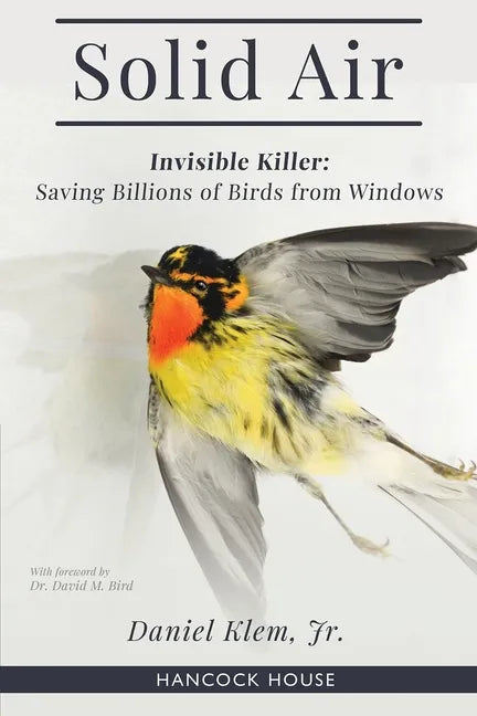 Solid Air: Invisible Killer- Saving Birds from Windows - Paperback