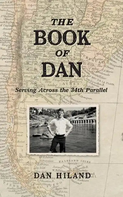 The Book of Dan: Serving Across the 34th Parallel - Paperback