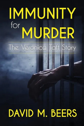 Immunity for Murder: The Veronica Taft Story - Paperback