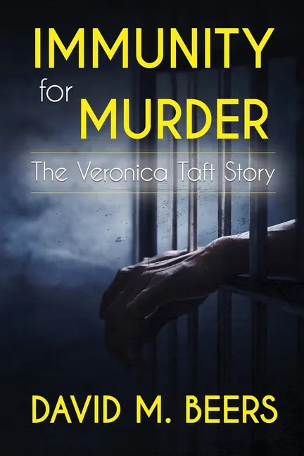 Immunity for Murder: The Veronica Taft Story - Paperback