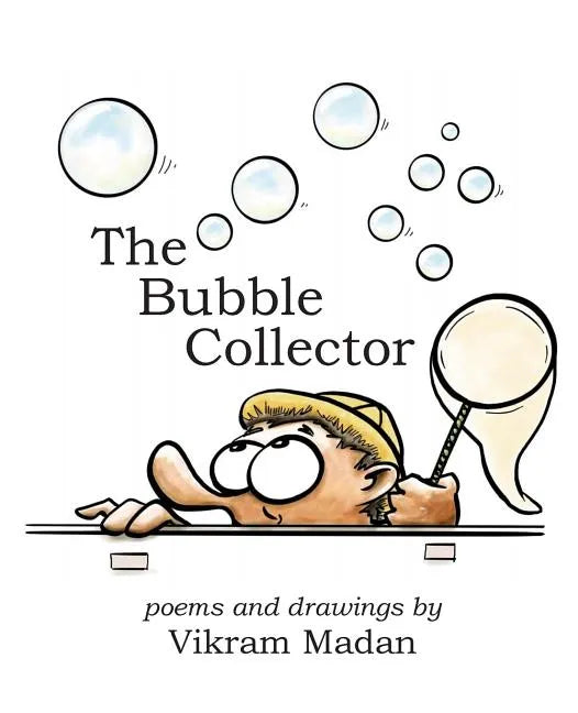 The Bubble Collector: Poems and Drawings by Vikram Madan - Paperback