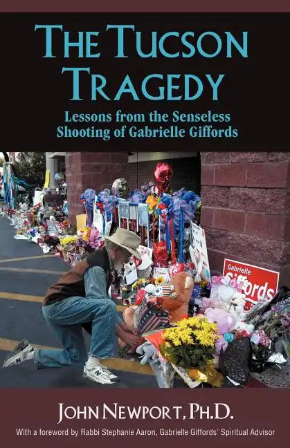 The Tucson Tragedy: Lessons from the Senseless Shooting of Gabrielle Giffords - Paperback