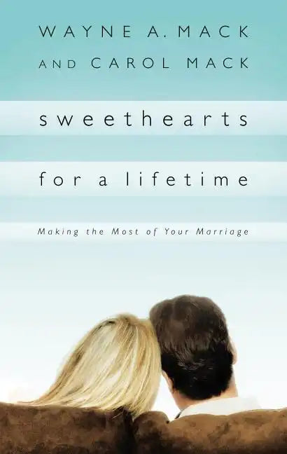 Sweethearts for a Lifetime: Making the Most of Your Marriage - Paperback