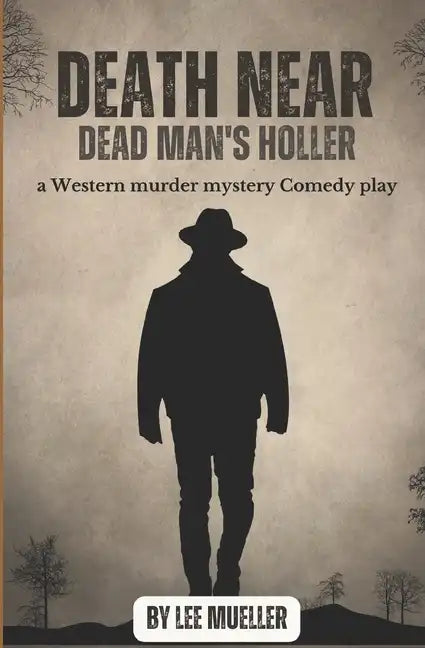 Death Near Dead Man's holler: a murder mystery comedy play - Paperback