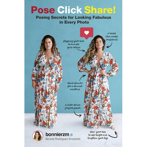 Pose, Click, Share!: The Art of Being Photogenic - Paperback
