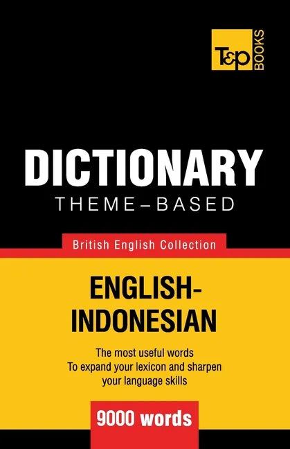 Theme-based dictionary British English-Indonesian - 9000 words - Paperback