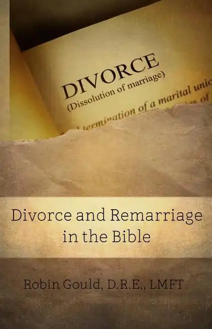 Divorce and Remarriage in the Bible - Paperback