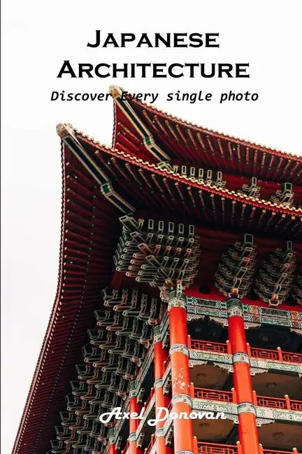 Japanese Architecture: Discover every single photo - Paperback