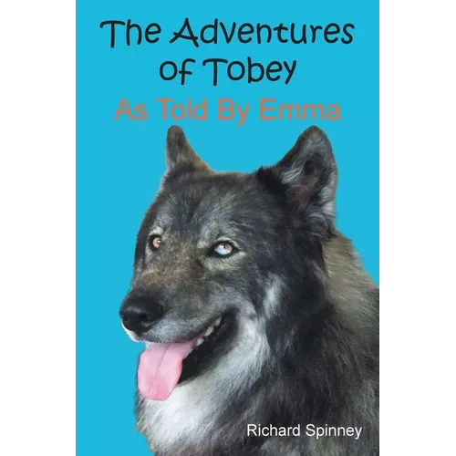 The Adventures of Tobey As Told By Emma - Paperback