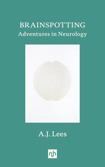 Brainspotting: Adventures in Neurology - Hardcover