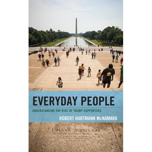 Everyday People: Understanding the Rise of Trump Supporters - Paperback