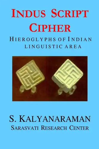 Indus Script Cipher: Hieroglyphs of Indian Linguistic Area - Paperback