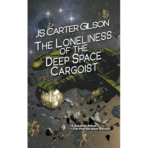 The Loneliness of the Deep Space Cargoist - Paperback