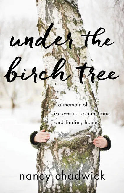 Under the Birch Tree: A Memoir of Discovering Connections and Finding Home - Paperback