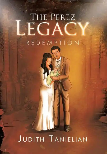 The Perez Legacy: Redemption - Hardcover