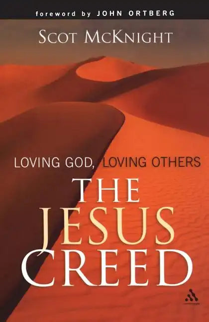 The Jesus Creed: Loving God, Loving Others - Paperback