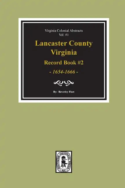 Lancaster County, Virginia Record Book #2, 1654-1666. - Paperback
